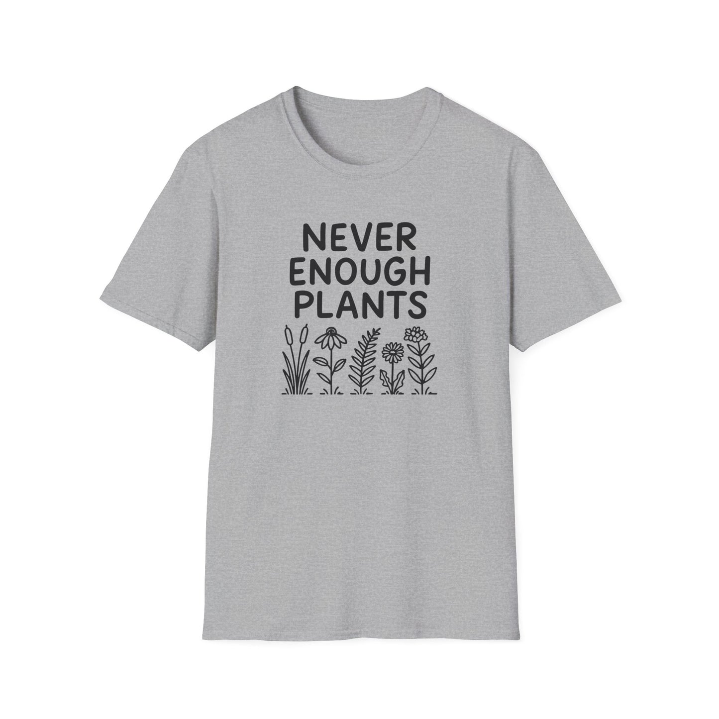 Never Enough Plants T-shirt