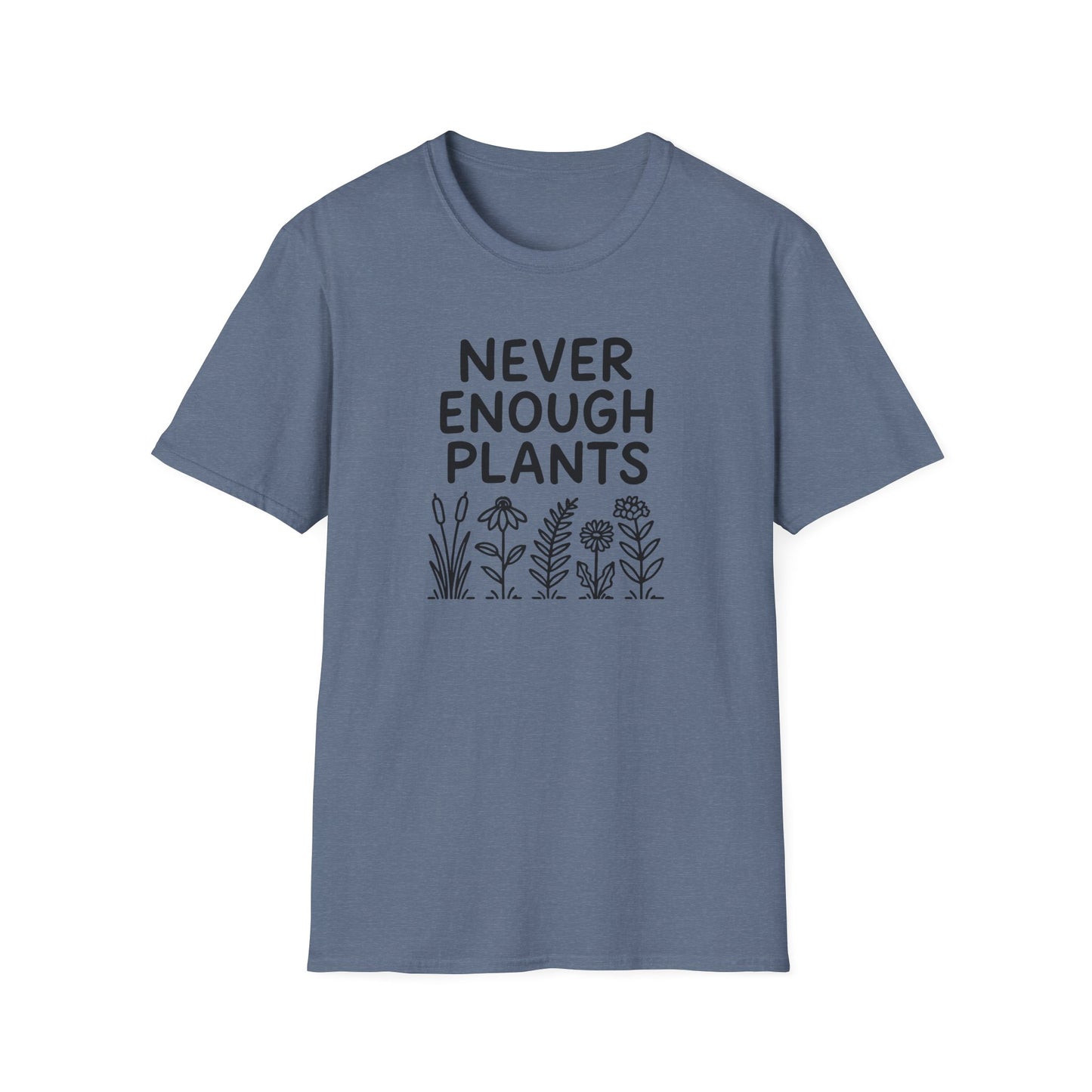 Never Enough Plants T-shirt