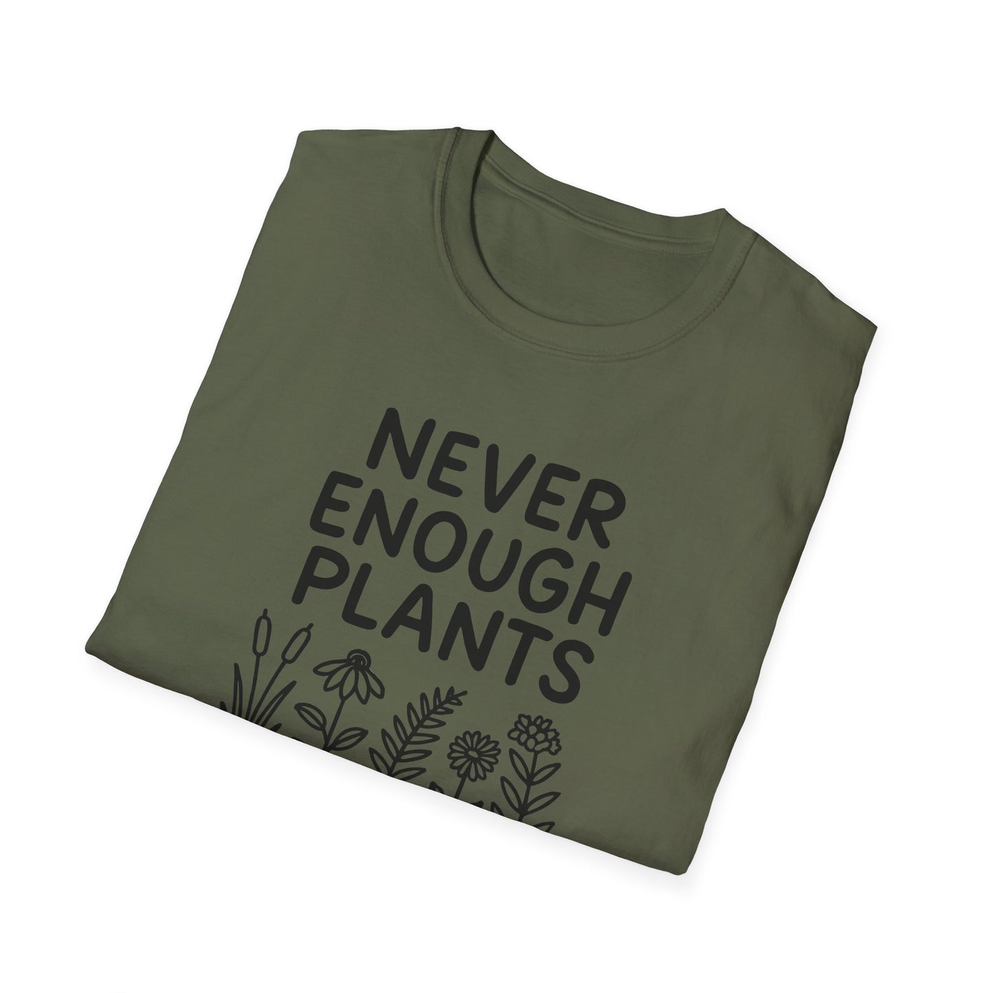 Never Enough Plants T-shirt