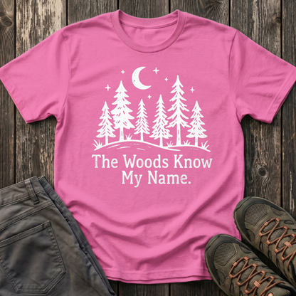 The Woods Know My Name T-shirt