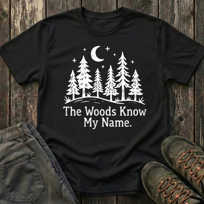 The Woods Know My Name T-shirt