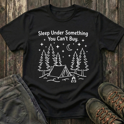 Sleep Under Something You Can't Buy T-shirt