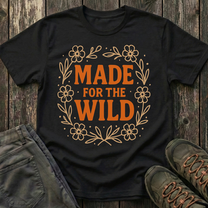 Made For The Wild T-shirt
