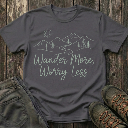 Wander More Worry Less T-shirt