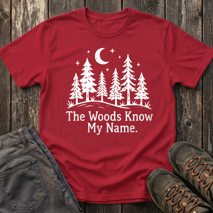 The Woods Know My Name T-shirt