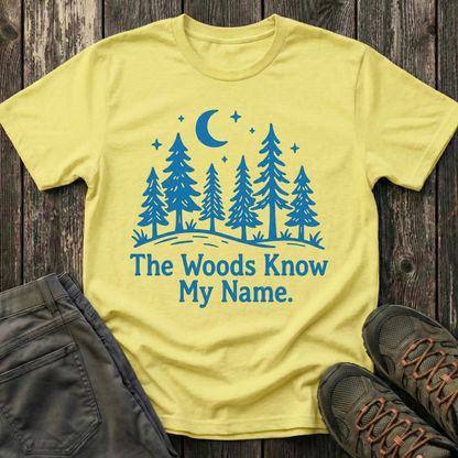 The Woods Know My Name T-shirt