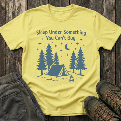 Sleep Under Something You Can't Buy T-shirt
