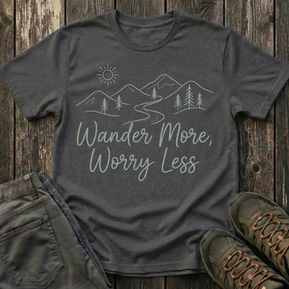 Wander More Worry Less T-shirt