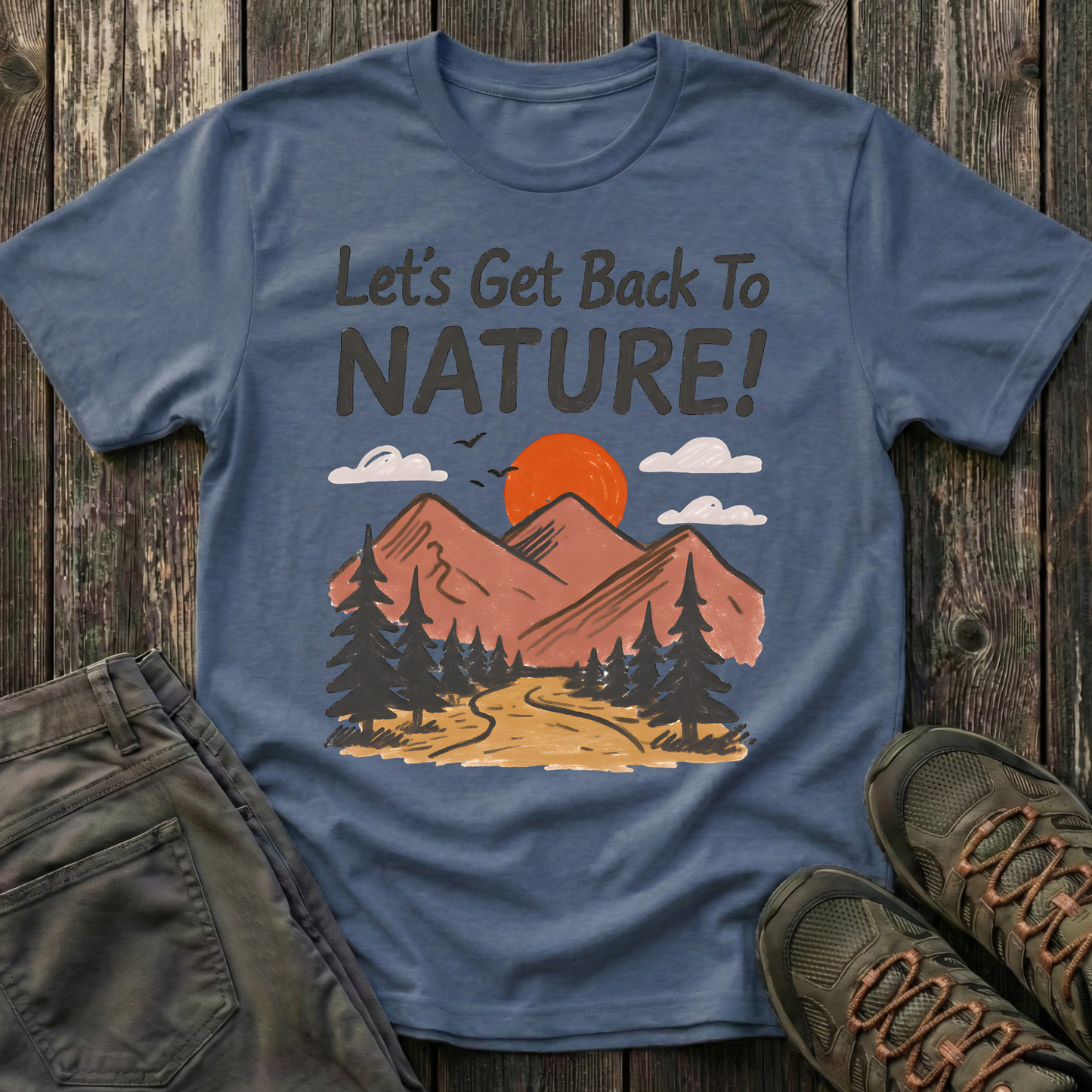 Let's Get Back To Nature T-shirt