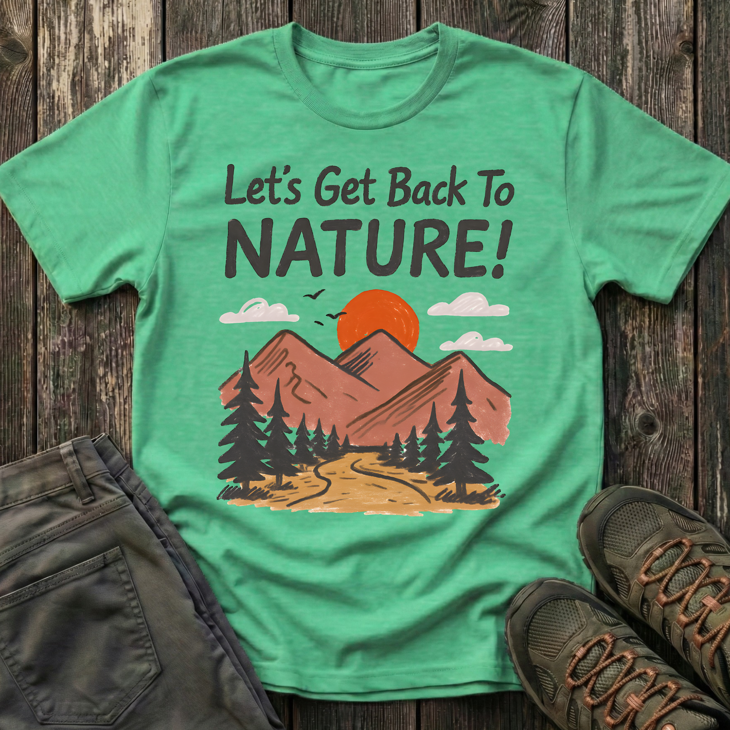 Let's Get Back To Nature T-shirt