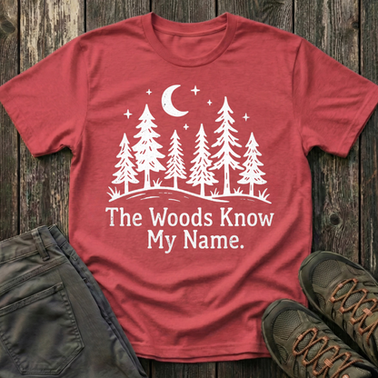 The Woods Know My Name T-shirt