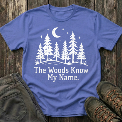 The Woods Know My Name T-shirt