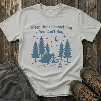 Sleep Under Something You Can't Buy T-shirt