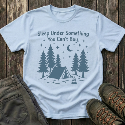 Sleep Under Something You Can't Buy T-shirt