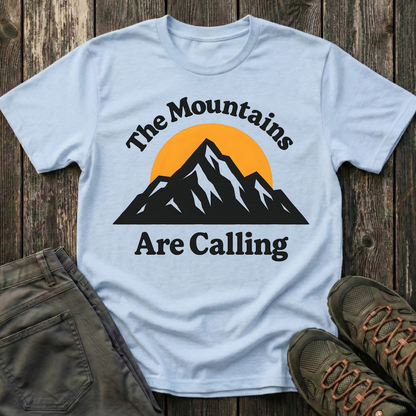 The Mountains Are Calling  Again T-shirt