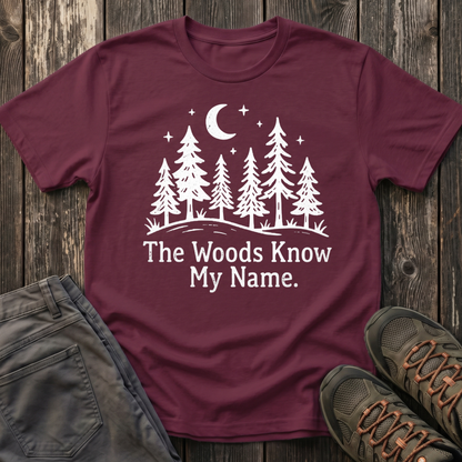 The Woods Know My Name T-shirt