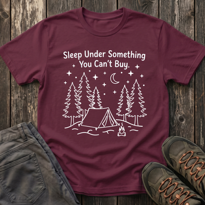 Sleep Under Something You Can't Buy T-shirt