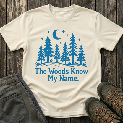 The Woods Know My Name T-shirt