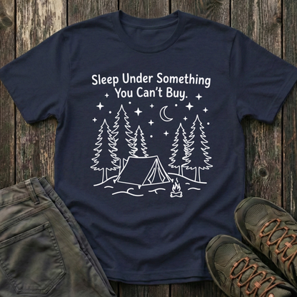 Sleep Under Something You Can't Buy T-shirt