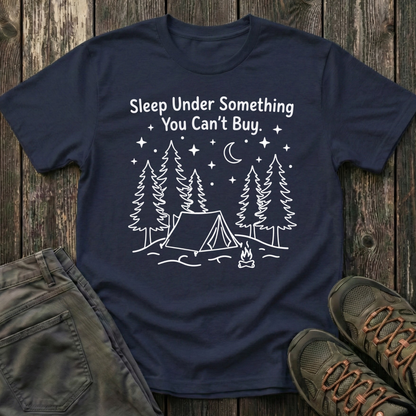 Sleep Under Something You Can't Buy T-shirt