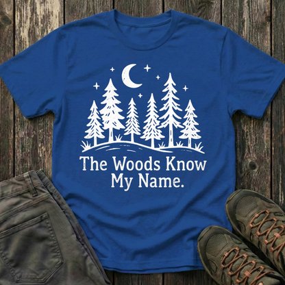 The Woods Know My Name T-shirt