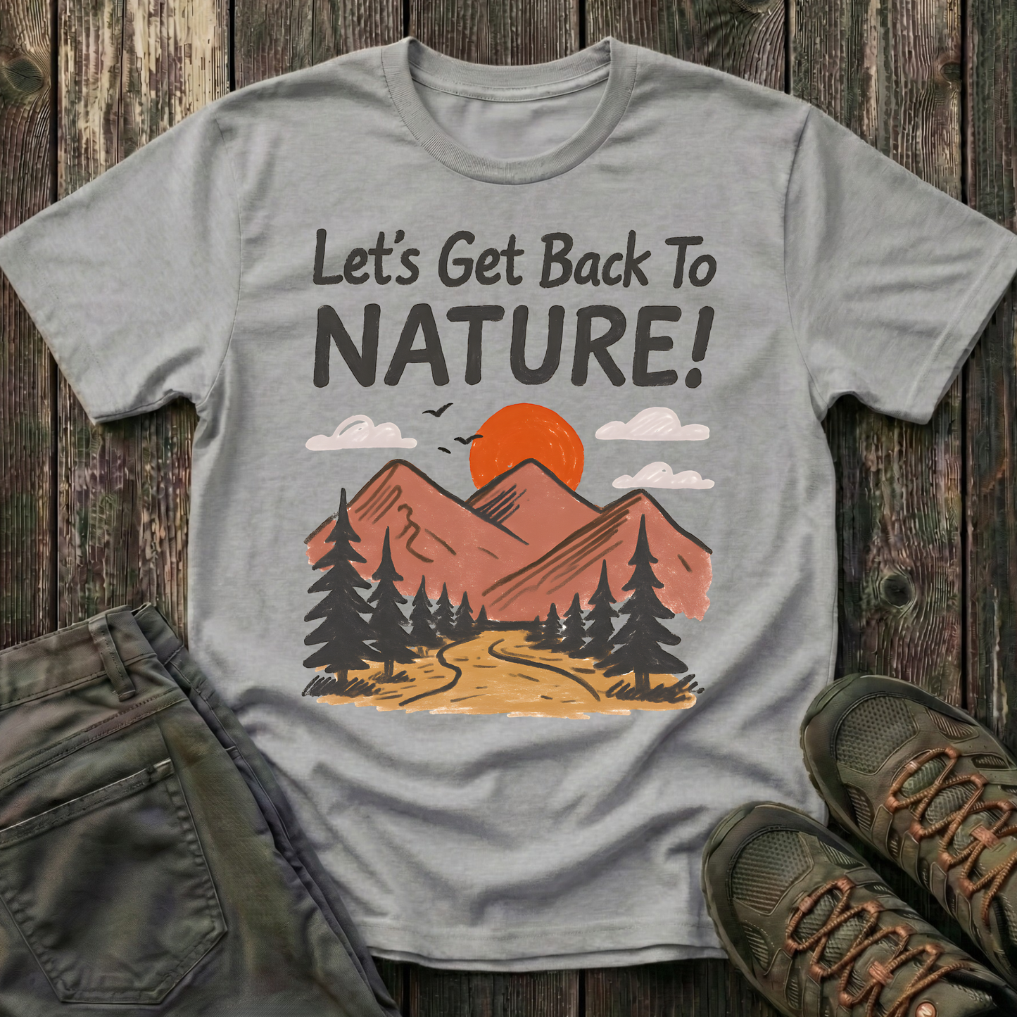 Let's Get Back To Nature T-shirt