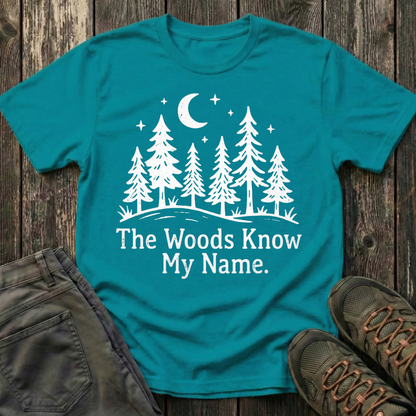 The Woods Know My Name T-shirt