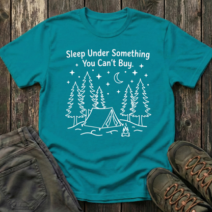 Sleep Under Something You Can't Buy T-shirt