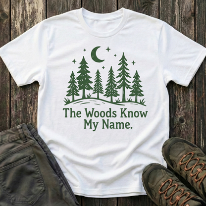 The Woods Know My Name T-shirt